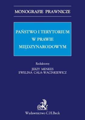 Państwo i terytorium w prawie międzynarodowym - Menkes Jerzy, Cała - Wacinkiewicz Ewelina