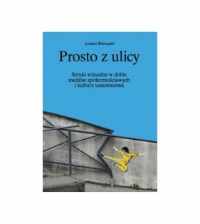 Prosto z ulicy - Łukasz Biskupski