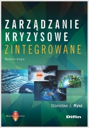 Zarządzanie kryzysowe zintegrowane - Rysz Stanisław J.