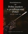 Dobre maniery w przedwojennej Polsce Maria Barbasiewicz