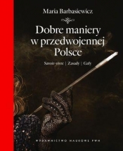 Dobre maniery w przedwojennej Polsce - Maria Barbasiewicz
