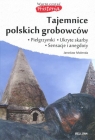Tajemnice polskich grobowców , Molenda Jarosław