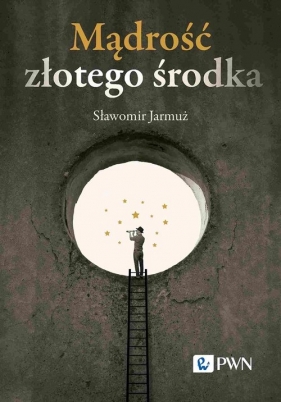 Mądrość złotego środka - Sławomir Jarmuż