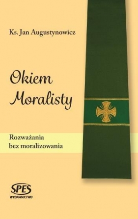 Okiem Moralisty - Jan Augustynowicz