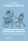 Zapomniane dziedzictwo Studia wokół asyryjskiej diaspory Izraelitów Waldemar Chrostowski