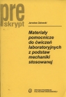 Materiały pomocnicze do ćwiczeń laboratoryjnych z podstaw mechaniki Zalewski Jarosław