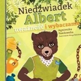 Niedźwiadek Albert. Uważność i wybaczanie - Agnieszka Pawłowska
