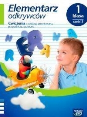 Elementarz odkrywców. Klasa 1, część 3. Edukacja polonistyczna, przyrodnicza, społeczna. Ćwiczenia - Szkoła podstawowa 1-3. Reforma 2017