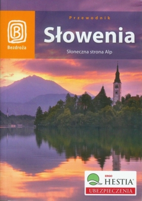 Słowenia Słoneczna strona Alp - Dobrzańska-Bzowska Magdalena, Bzowski Krzysztof