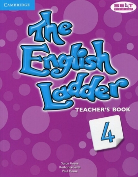 The English Ladder 4 Teacher's Book - Susan House, Katharine Scott, Paul House