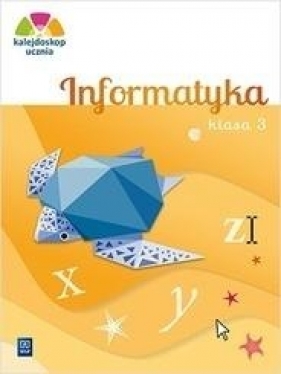 Kalejdoskop ucznia. Informatyka. Klasa 3 (z CD-ROM). Edukacja wczesnoszkolna (Uszkodzona okładka) - Anna Kulesza