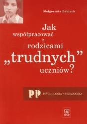 Jak współpracować z rodzicami "trudnych" uczniów?