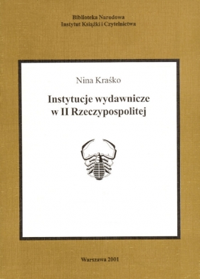 Instytucje wydawnicze w II Rzeczypospolitej - Kraśko Nina