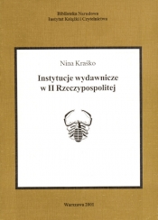 Instytucje wydawnicze w II Rzeczypospolitej - Kraśko Nina