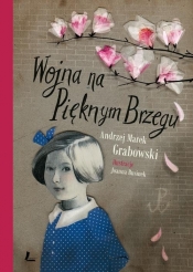 Wojna na Pięknym Brzegu - Andrzej Marek Grabowski