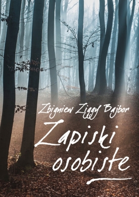 Zapiski osobiste - Ziggy Bajbor Zbigniew<br />