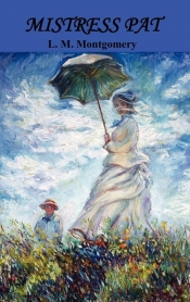 Mistress Pat - Lucy Maud Montgomery