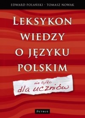 Leksykon wiedzy o języku polskim - Polański Edward, Nowak Tomasz
