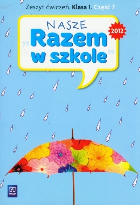 Nasze Razem w szkole 1 zeszyt ćwiczeń część 7 - Brzózka Jolanta, Harmak Katarzyna, Izbińska Kamila