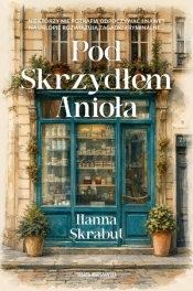 Pod Skrzydłem Anioła - Hanna Skrabut .
