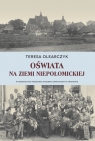 Oświata na Ziemi Niepołomickiej Teresa Olearczyk