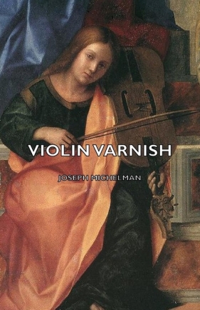 Violin Varnish - Michelman Joseph