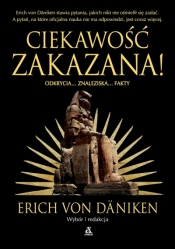 Ciekawość zakazana! - Erich Von Däniken .