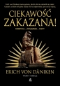 Ciekawość zakazana! - Erich Von Däniken .