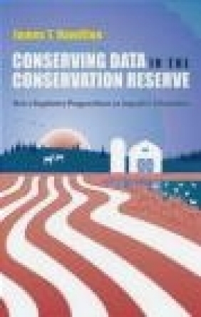 Conserving Data in the Conservation Reserve James Hamilton, James T Hamilton