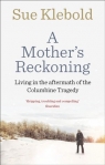 A Mother`s Reckoning Sue Klebold
