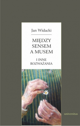Między sensem a musem - Jan Widacki