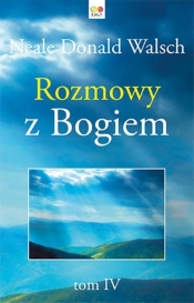 Rozmowy z Bogiem Tom 4 - Neale Donald Walsch