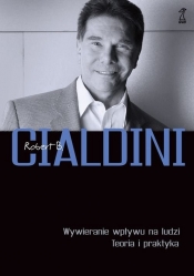 Wywieranie wpływu na ludzi Teoria i praktyka (Uszkodzenie obwoluty) - Robert Cialdini
