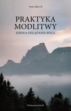 Praktyka modlitwy - Franz Jalics