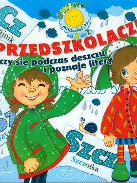 Przedszkolaczek uczy się podczas deszczu i poznaje litery - Skwark Dorota<br />