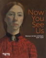Now You See Us Women Artists in Britain 1520-1920 Barber Tabitha, Batchelor Tim