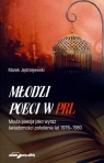 Młodzi poeci w PRL Młoda poezja jako wyraz świadomości pokolenia lat Jędrzejewski Marek