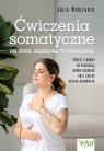 Ćwiczenia somatyczne na stres, napięcia, wyczerpanie Julia Wohlfarth