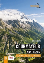 Courmayeur. Mont Blanc. Najpiękniejsze trasy hikingowe - Andrea Greci .