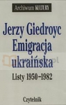 Emigracja ukraińska Listy 1950-1982 Giedroyc Jerzy