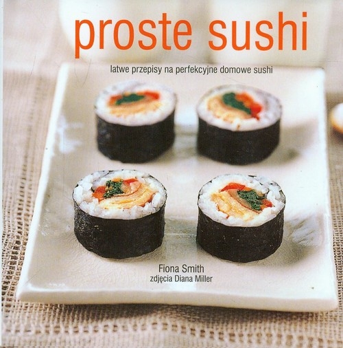 Proste sushi Łatwe przepisy na perfekcyjne domowe sushi