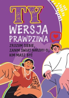 Ty. Wersja prawdziwa. Zrozum siebie, zanim świat.. - Lilka Poncyliusz-Guranowska