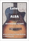 Łatwy Alba (mistrzowie gitary) Opracowanie zbiorowe