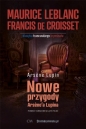 Klasyka. Nowe przygody Arsene'a Lupina - Francis de Croisset, Maurice Leblanc