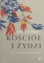 Kościół i Żydzi T.1 - Daniel Gruber