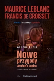 Klasyka. Nowe przygody Arsene'a Lupina - Maurice Leblanc, Francis de Croisset