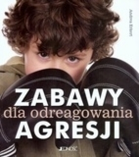 Zabawy dla odreagowania agresji - Erkert Andrea