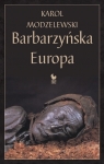 Barbarzyńska Europa (Uszkodzona okładka) Modzelewski Karol