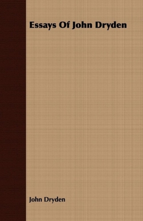 Essays Of John Dryden - Dryden John
