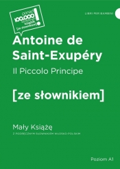 Il Piccolo Principe / Mały Książę z podręcznym słownikiem włosko-polskim - Antoine de Saint-Exupéry